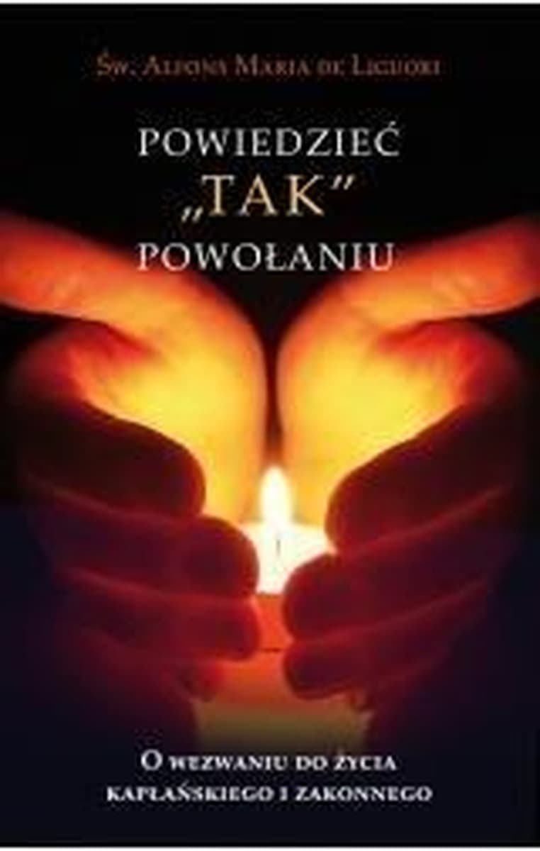 Św. Alfons Maria de Liguori - Powiedzieć tak powołaniu