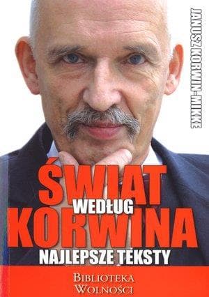 Świat według Korwina. Najlepsze teksty: Janusz Korwin-Mikke