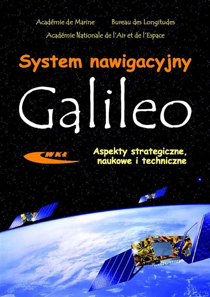Praca Zbiorowa System Nawigacji Satelitarnej Galileo - WKŁ