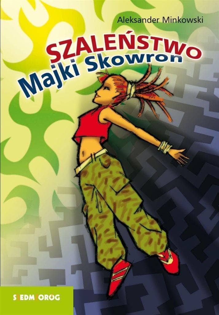 Szaleństwo Majki Skowron - Powieść o młodzieńczym buncie