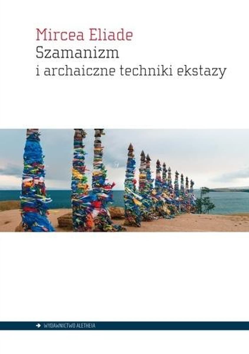 Szamanizm i archaiczne techniki ekstazy Mircea Eliade broszurowa