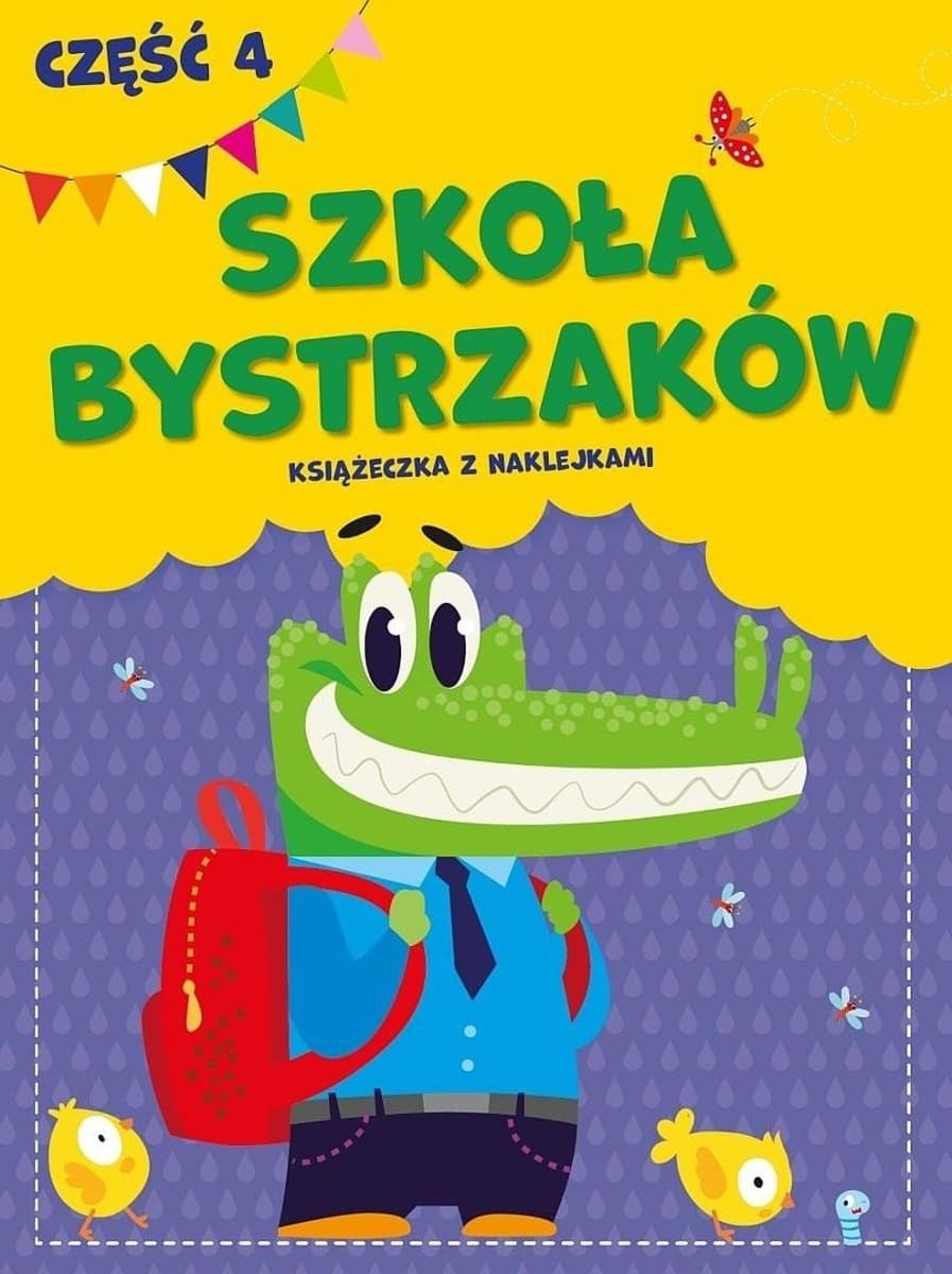 Szkoła Bystrzaków cz. 4 Książeczka dla dzieci - praca zbiorowa