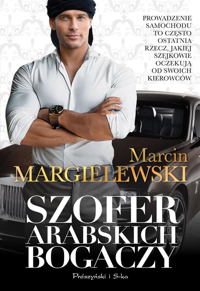 Marcin Margielewski: Szofer arabskich bogaczy broszurowa 360 stron