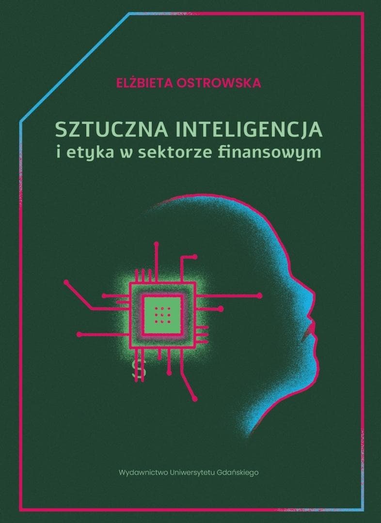 Sztuczna inteligencja i etyka w sektorze finansowym - Elżbieta Ostrowska