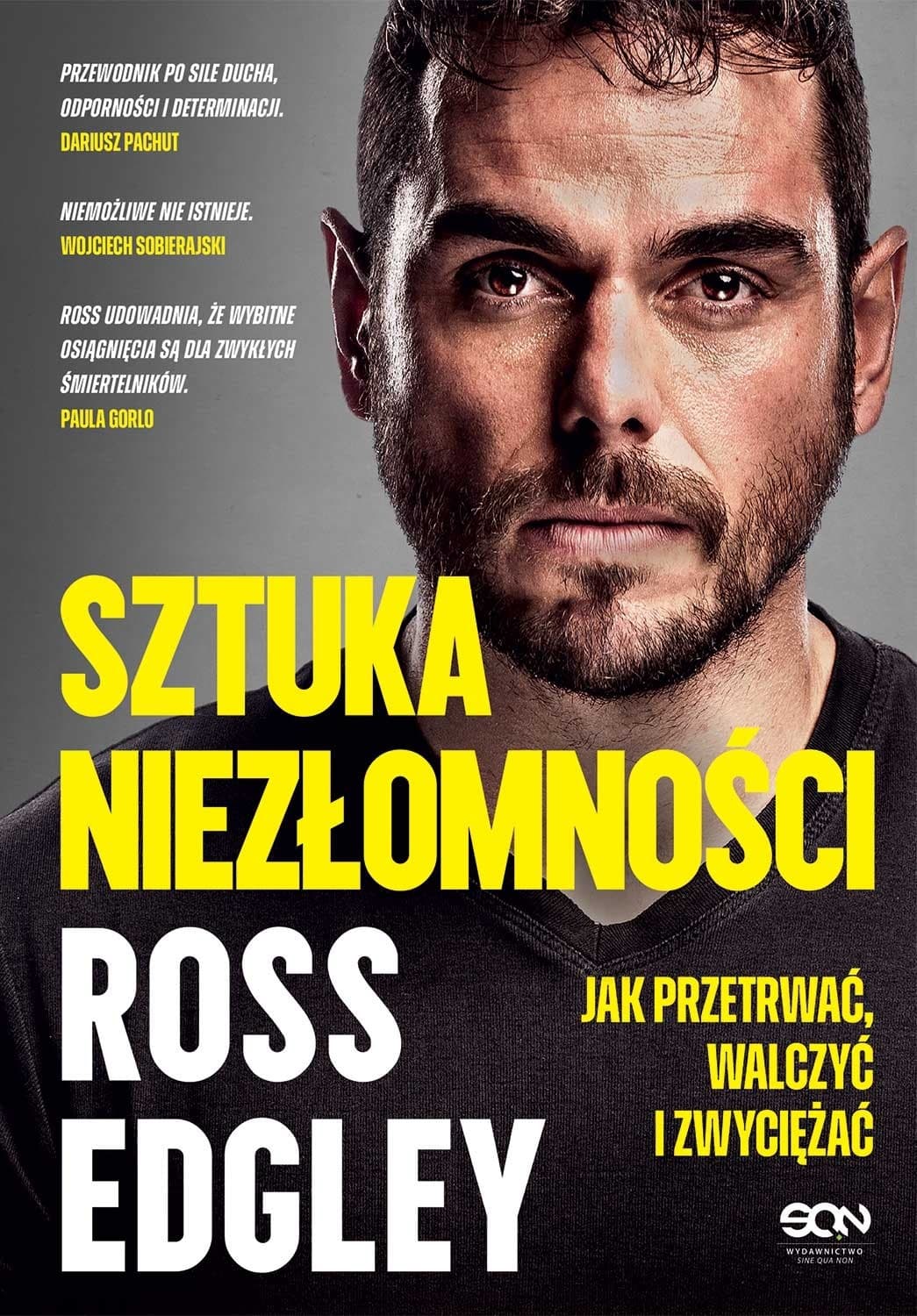 Sztuka niezłomności. Jak przetrwać i zwyciężać