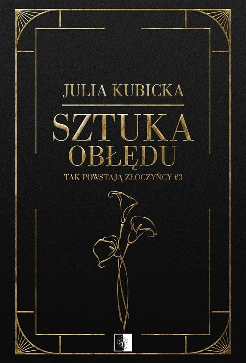 Sztuka obłędu. Tak powstają złoczyńcy. Tom 3, Powieść