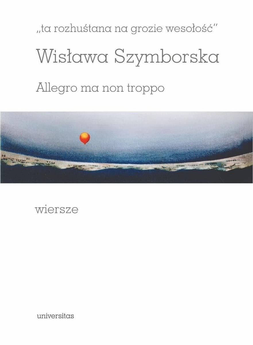 Ta rozhuśtana na grozie wesołość, antologia esejów Wisława Szymborska