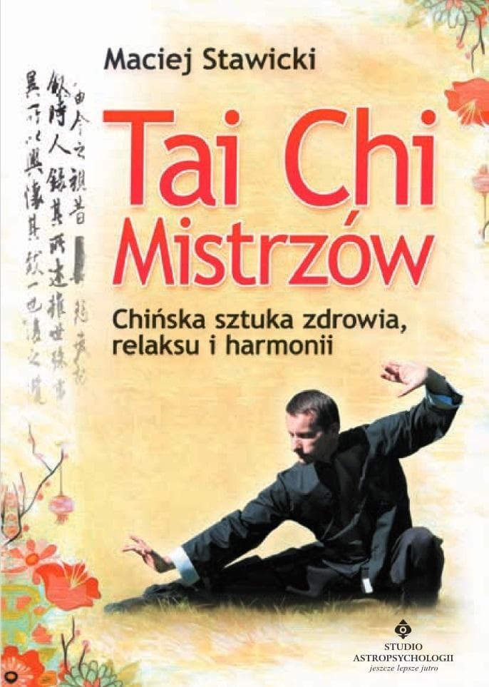 Tai Chi Mistrzów - Maciej Stawicki - poradnik do ćwiczeń