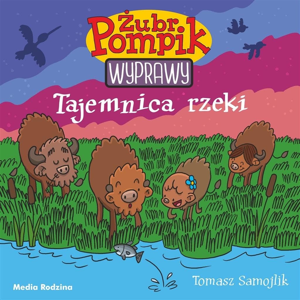 Żubr Pompik Wyprawy. Tajemnica rzeki - Tomasz Samojlik / Książka dla dzieci