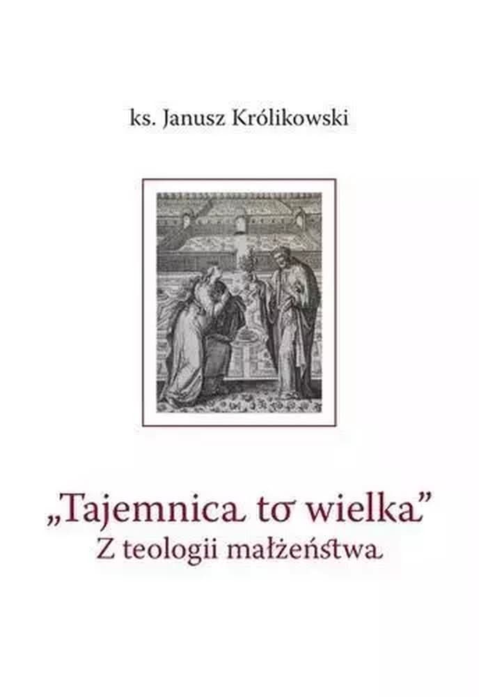 praca zbiorowa - Tajemnica teologii malzenstwa refleksje i znaczenie