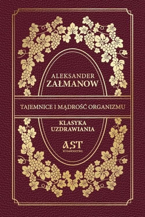Tajemnice i mądrość organizmu Aleksander Załmanow 304 strony