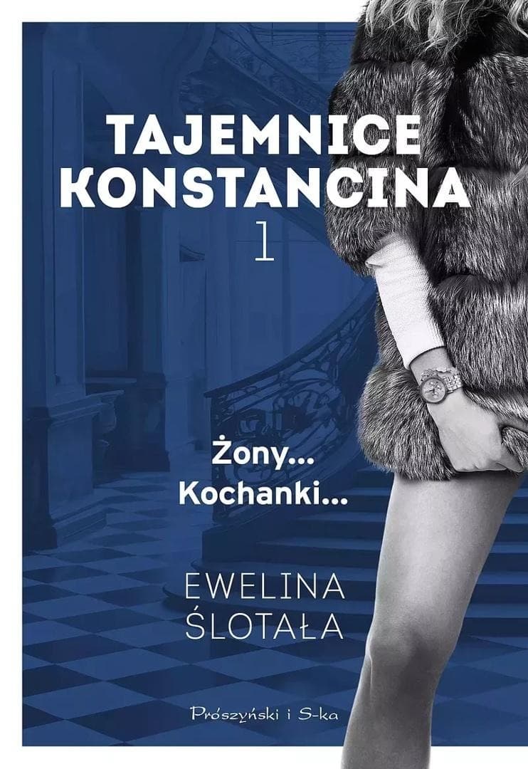 Tajemnice Konstancina: Żony i Kochanki Tom 1 - Ewelina Ślotała