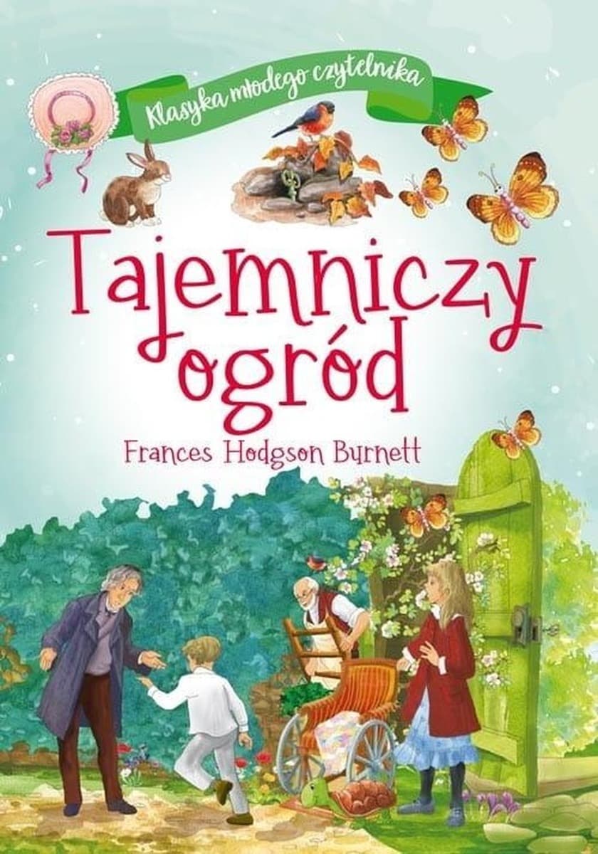 Tajemniczy ogród. Klasyka młodego czytelnika