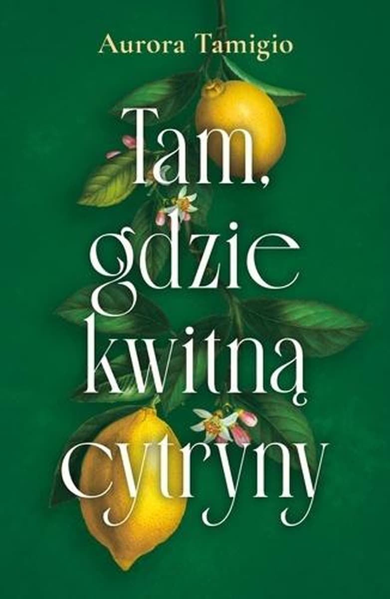Tam, gdzie kwitną cytryny - saga rodzinna pełna emocji