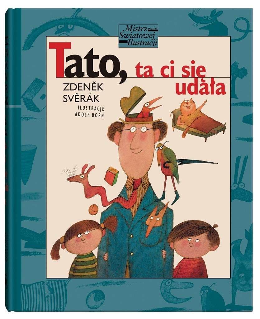 Tato, ta ci się udała - Zdenek Sverak, Adolf Born, Anna Rey - książka dla dzieci