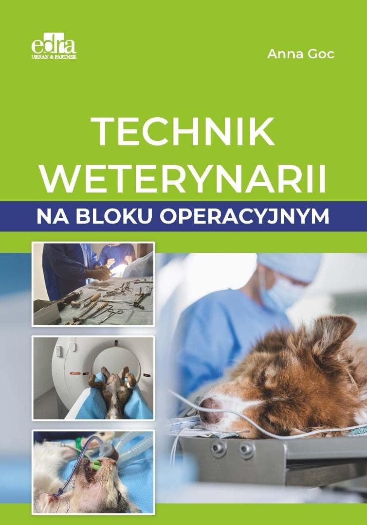 Technik weterynarii na bloku operacyjnym - podręcznik A. Goc 368 stron
