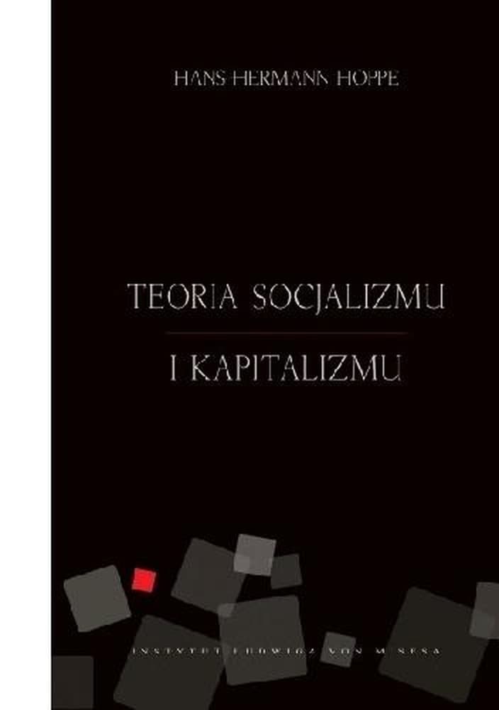 Teoria socjalizmu i kapitalizmu Hans-Hermann Hoppe - ksiazka