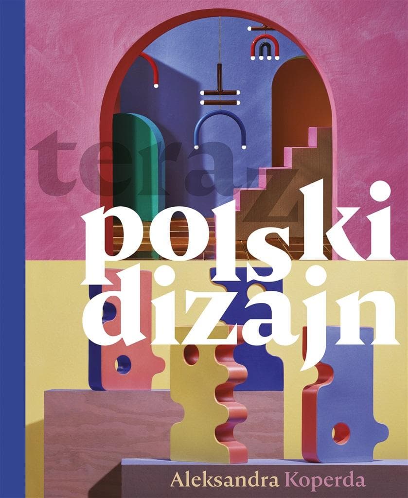 Teraz polski dizajn - książka o historii polskiego wzornictwa
