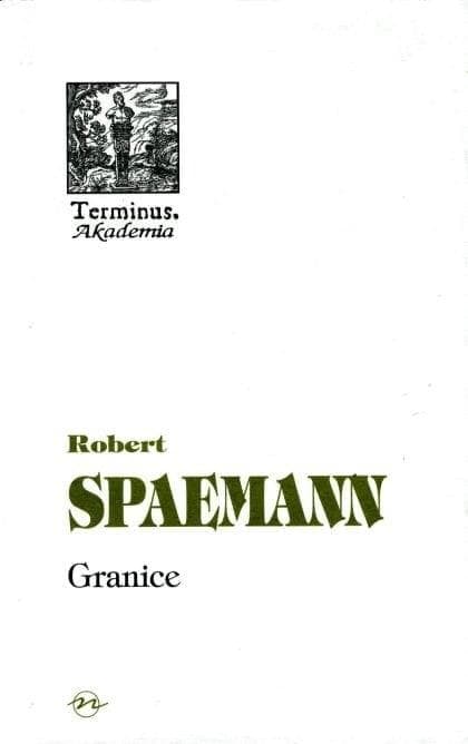 Robert Spaemann Terminus T.40 Granice - wydanie w twardej oprawie