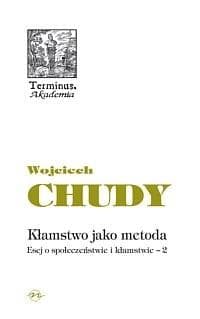 Kłamstwo jako metoda. Esej o społeczeństwie i kłamstwie Tom 2