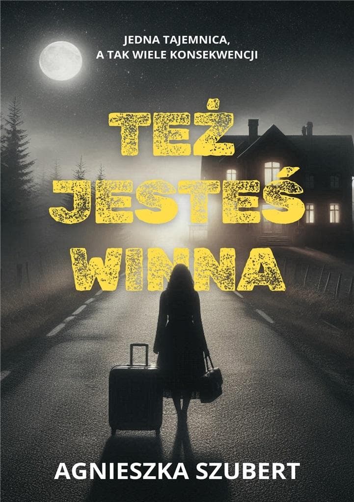 Też jesteś winna - powieść Agnieszki Szubert