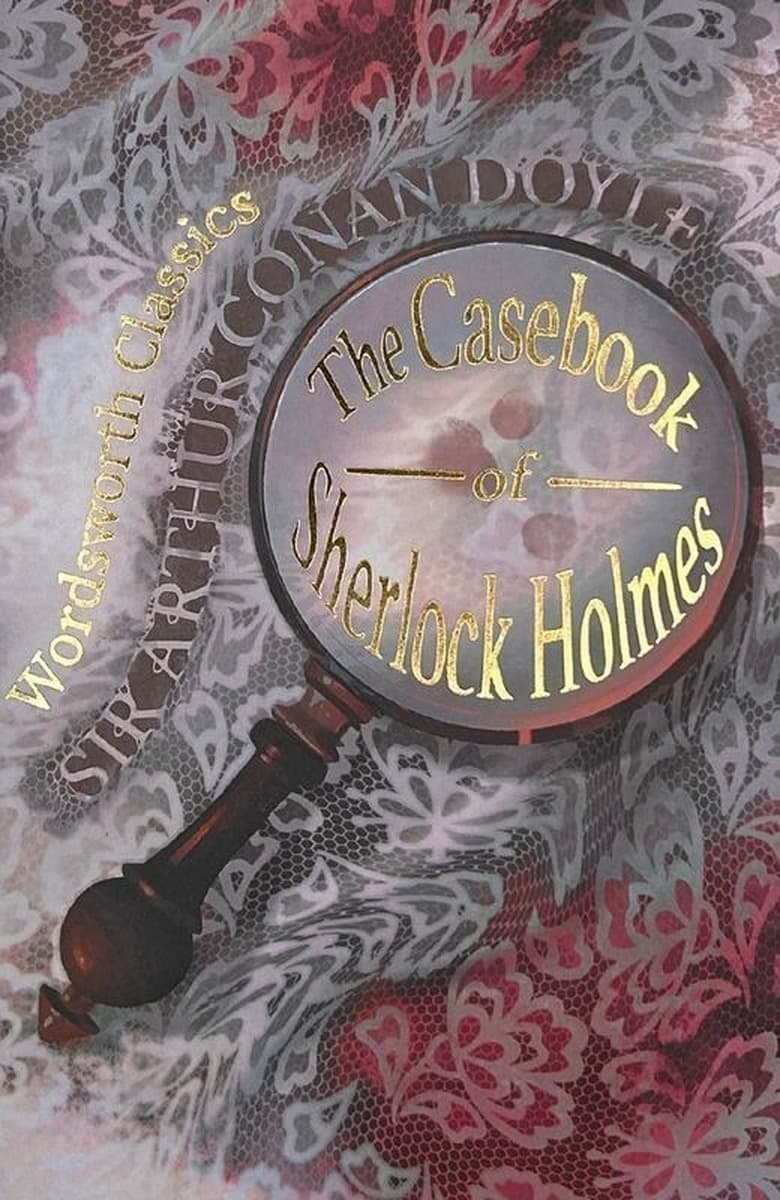The Casebook of Sherlock Holmes & His Last Bow. Wordsworth Classics wersja angielska