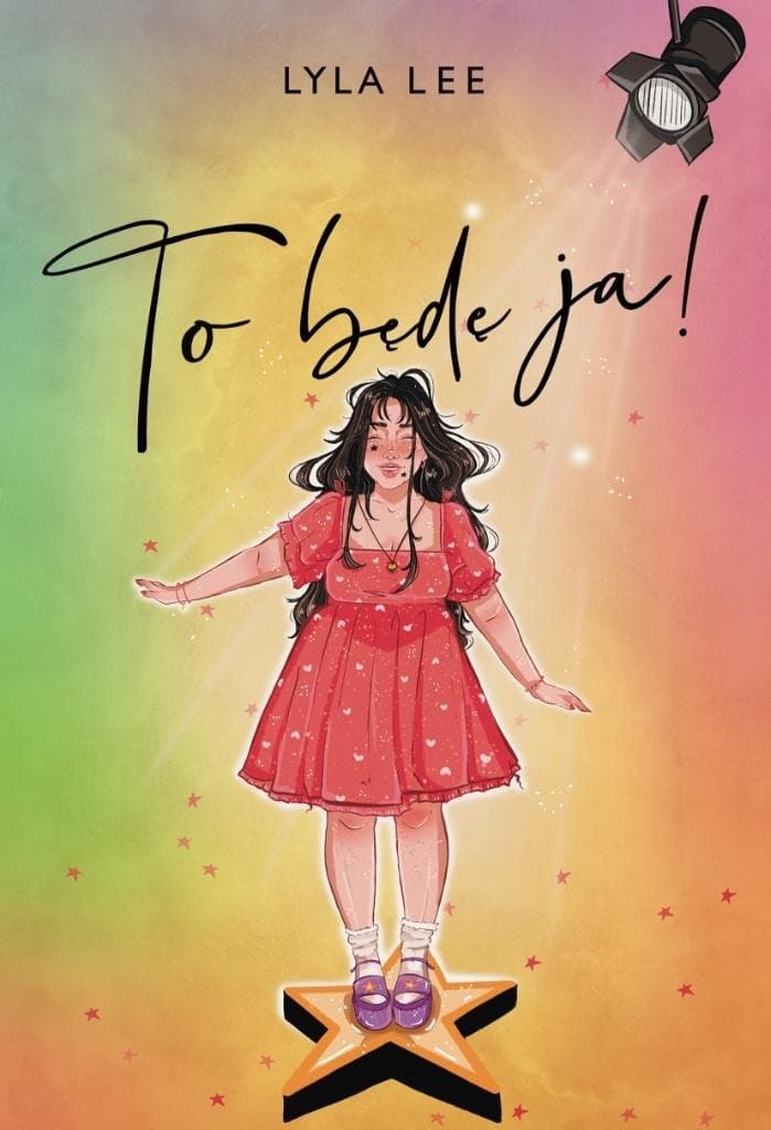 To będę ja! - Lyla Lee powieść młodzieżowa