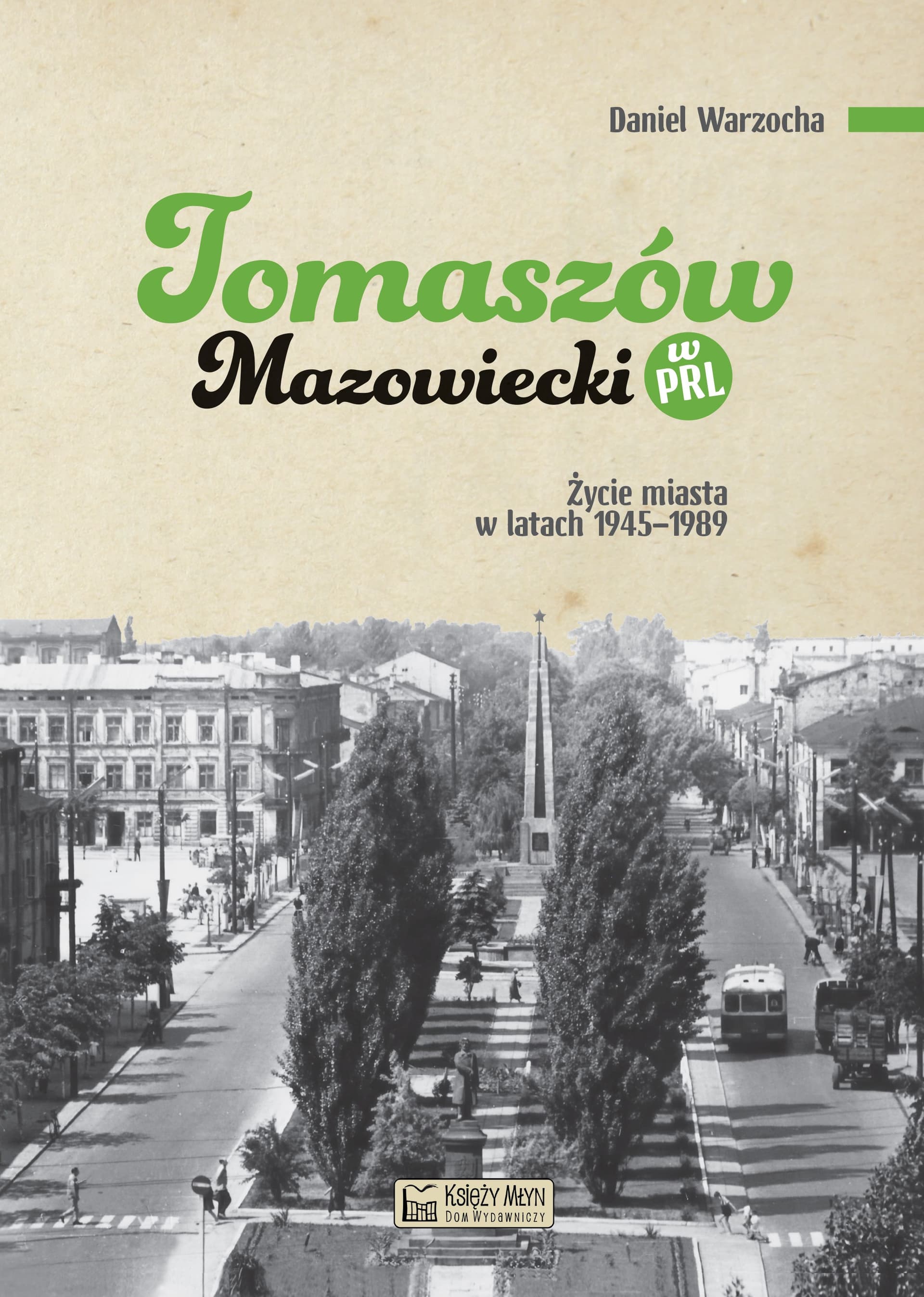 Tomaszów Mazowiecki w PRL. Życie miasta 1945–1989