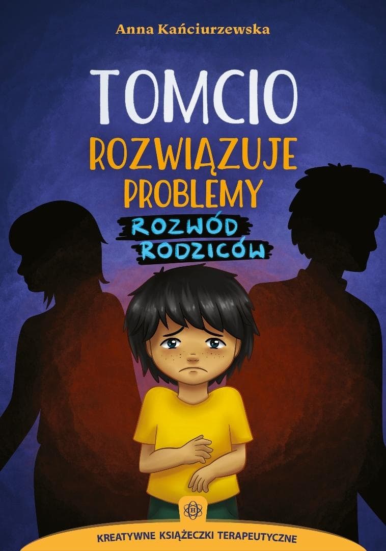 Tomcio rozwiązuje problemy - Bajki terapeutyczne dla dzieci: Rozwód rodziców