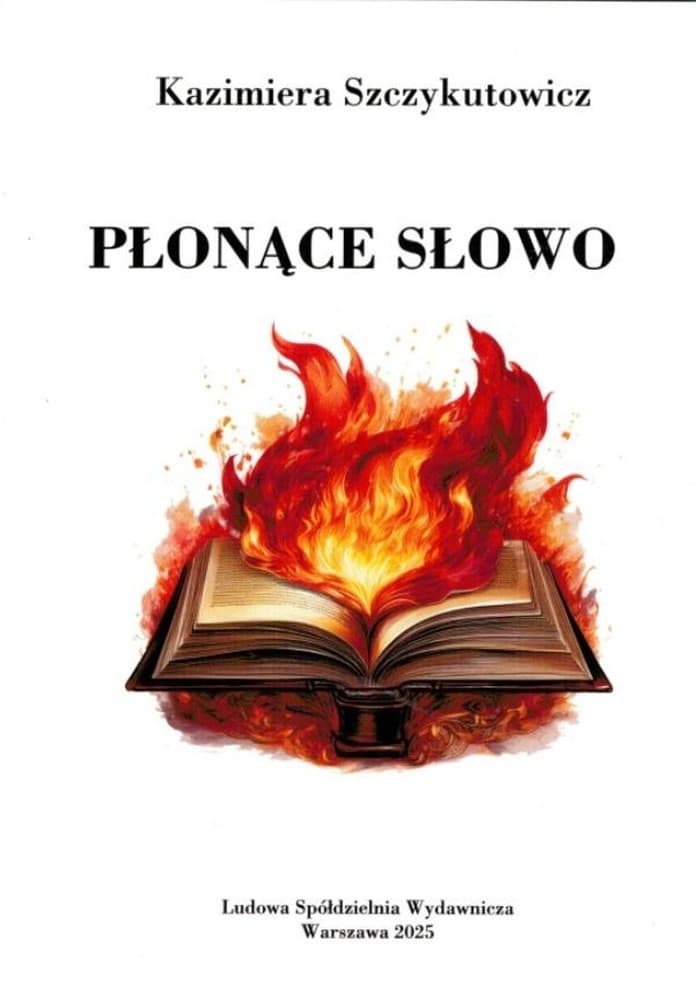 Tomik poezji Kazimiera Szczykutowicz - Płonące słowo