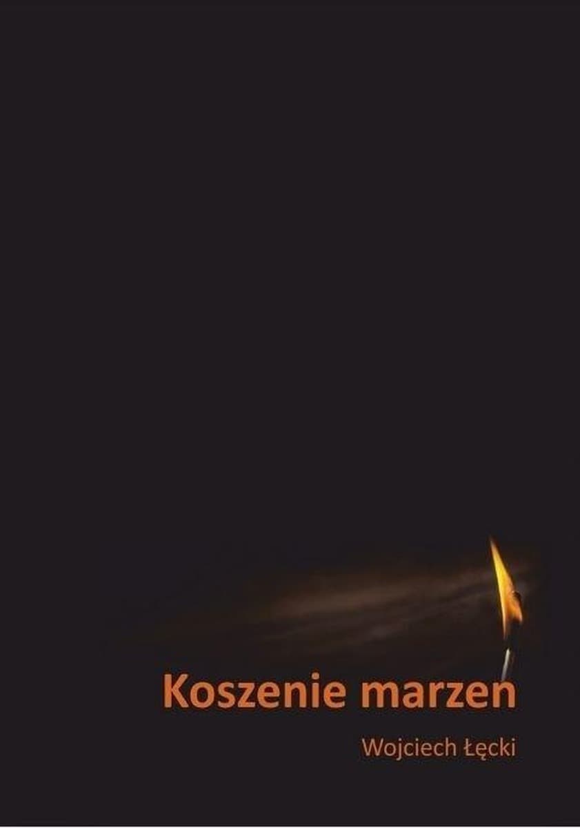 Tomik poezji Wojciecha Łęckiego: Koszenie marzeń