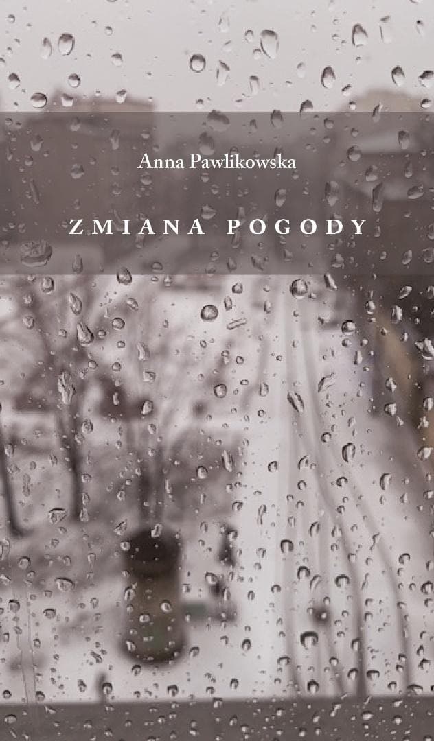 Tomik poezji Zmiana pogody Anna Pawlikowska