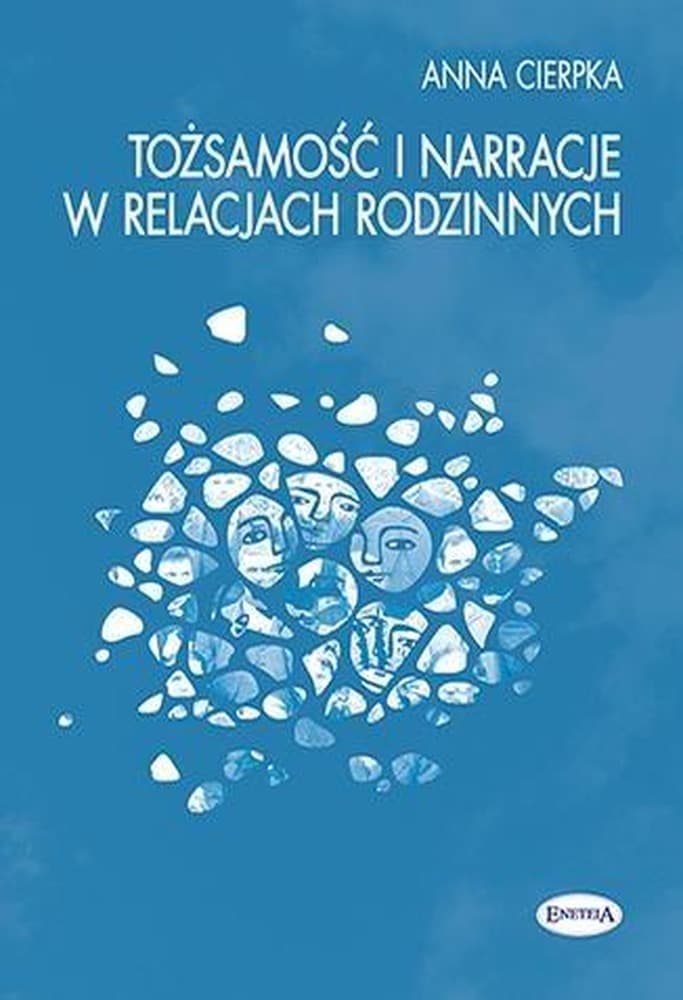 Tożsamość i Narracje w Relacjach Rodzinnych - Psychologia i Psychoterapia