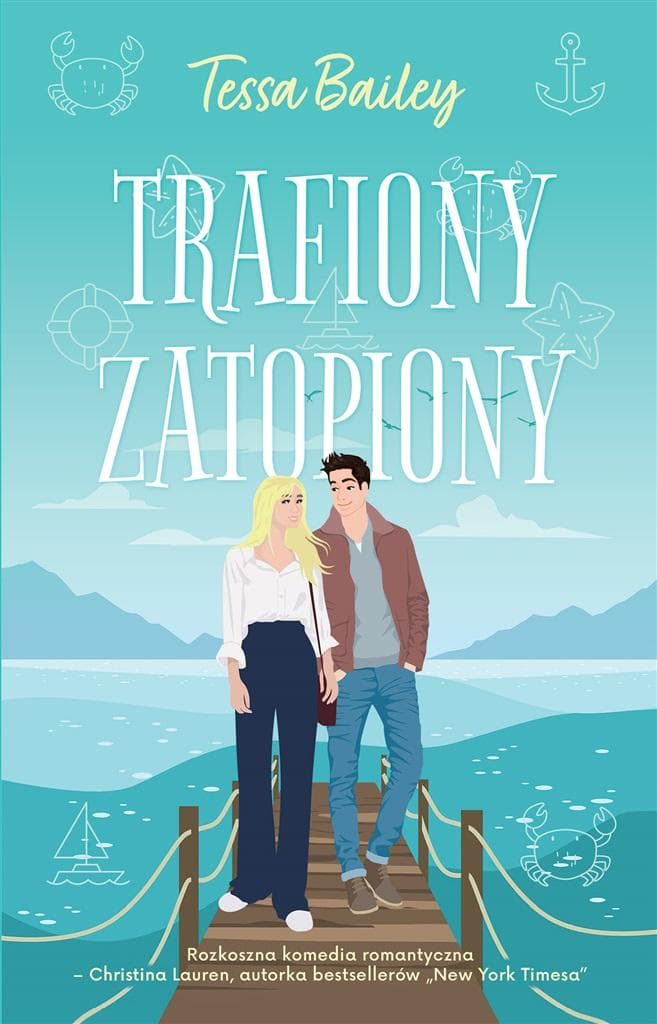 Trafiony, zatopiony - Tessa Bailey, komedia romantyczna