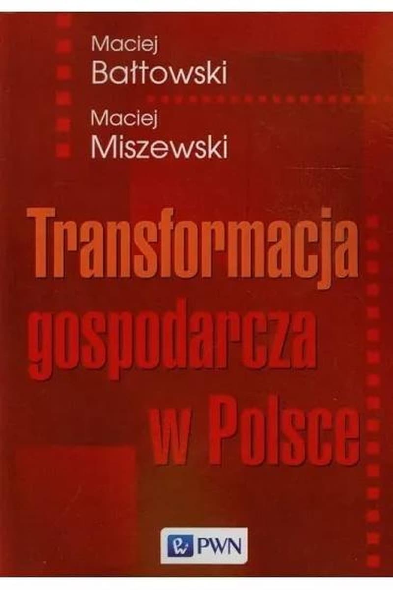 Transformacja gospodarcza w Polsce - analiza i ocena zmian systemowych