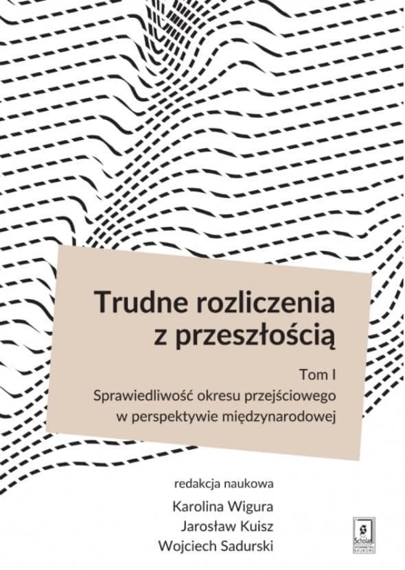 Trudne rozliczenia z przeszłością T.1 - praca zbiorowa