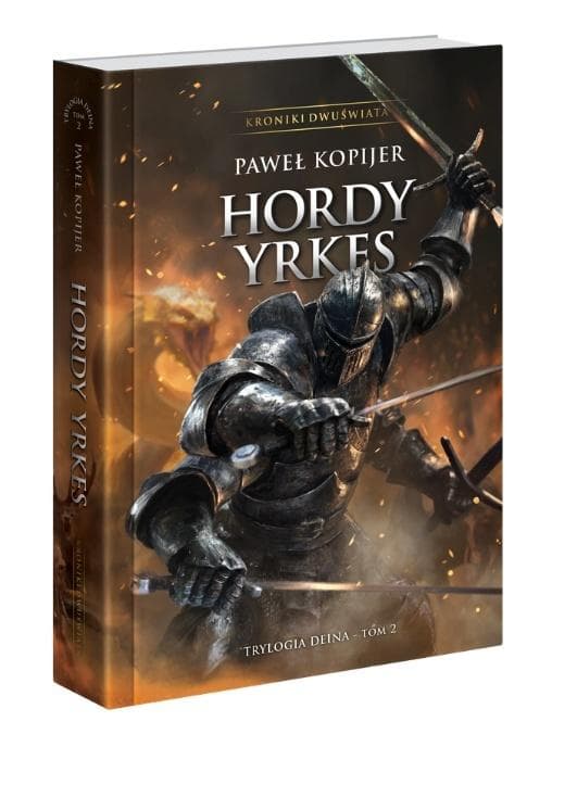 Trylogia Deina T.2 Hordy Yrkes - Paweł Kopijer, fantasy, 338 stron