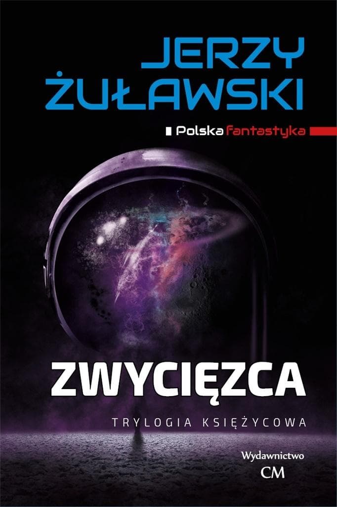 Trylogia Księżycowa Tom 2 Zwycięzca powieść Science Fiction Jerzego Żuławskiego