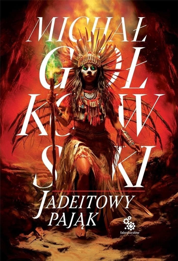 Trylogia Świat we krwi T.3 Jadeitowy Pająk - Michał Gołkowski