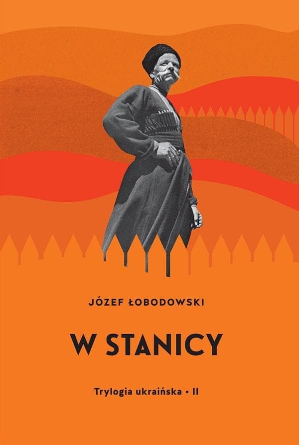Trylogia ukraińska T.2 W stanicy - Józefa Łobodowskiego