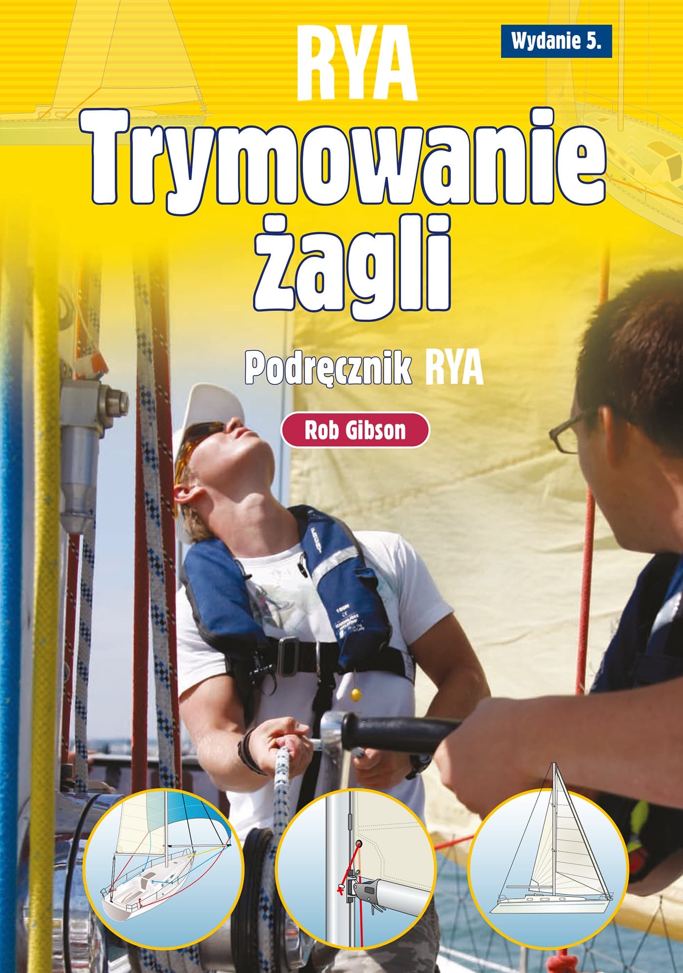 Trymowanie żagli. Podręcznik RYA. Książki dla żeglarzy. Panorama techniki wojskowej wyd. 5