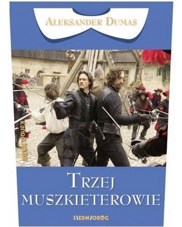 Trzej muszkieterowie - Powieść przygodowa Aleksandra Dumasa