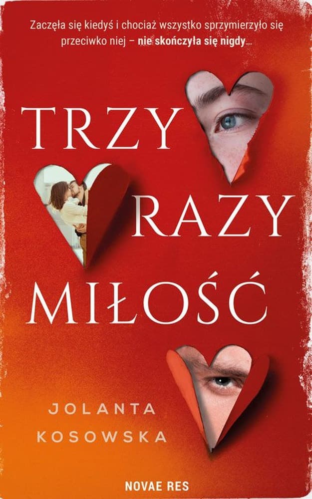 Trzy razy miłość - powieść obyczajowa Jolanty Kosowskiej