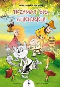 Książka Waldemar Cichoń: Trzymaj się, Cukierku! pełna humoru