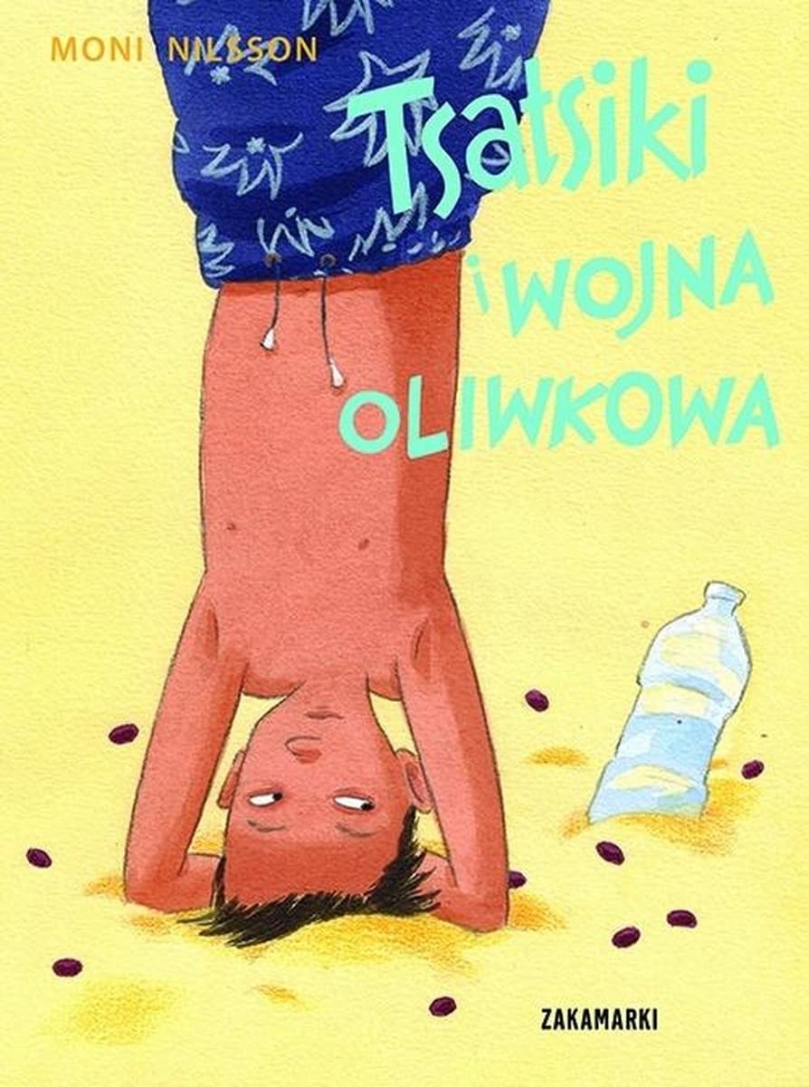 Tsatsiki i wojna oliwkowa - Moni Nilsson - książka dla dzieci i młodzieży
