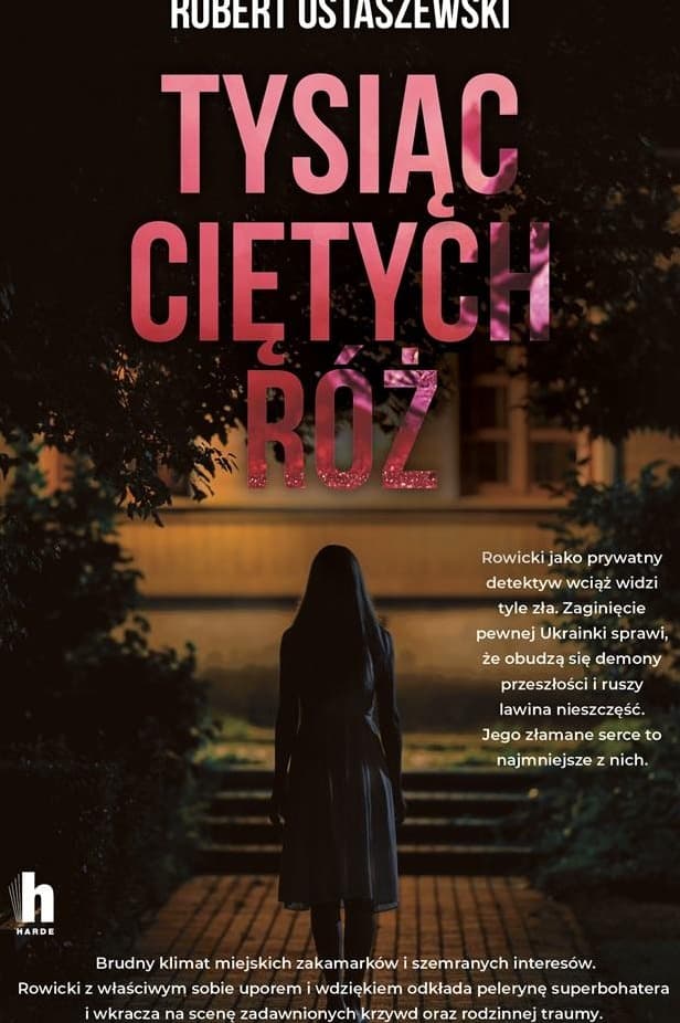 Tysiąc ciętych róż - powieść kryminalna Roberta Ostaszewskiego