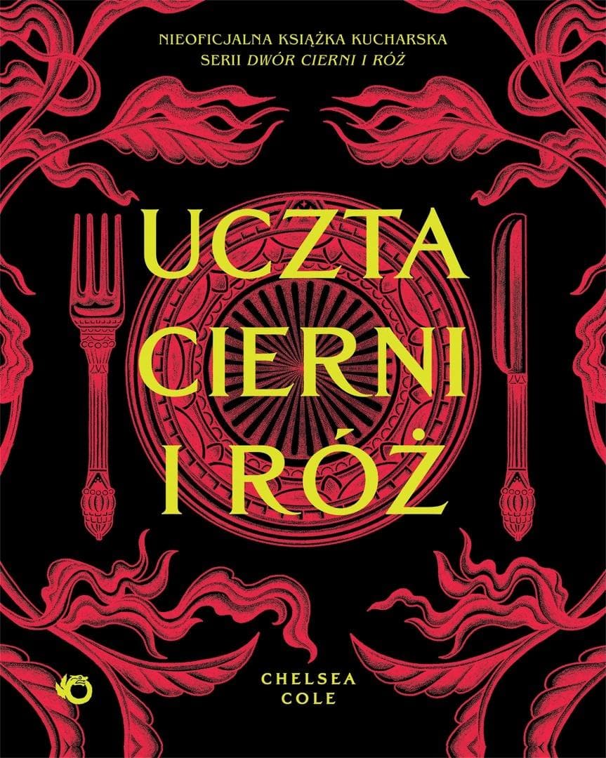 Uczta cierni i róż. Nieoficjalna książka kucharska inspirowana serią Sarah J. Maas