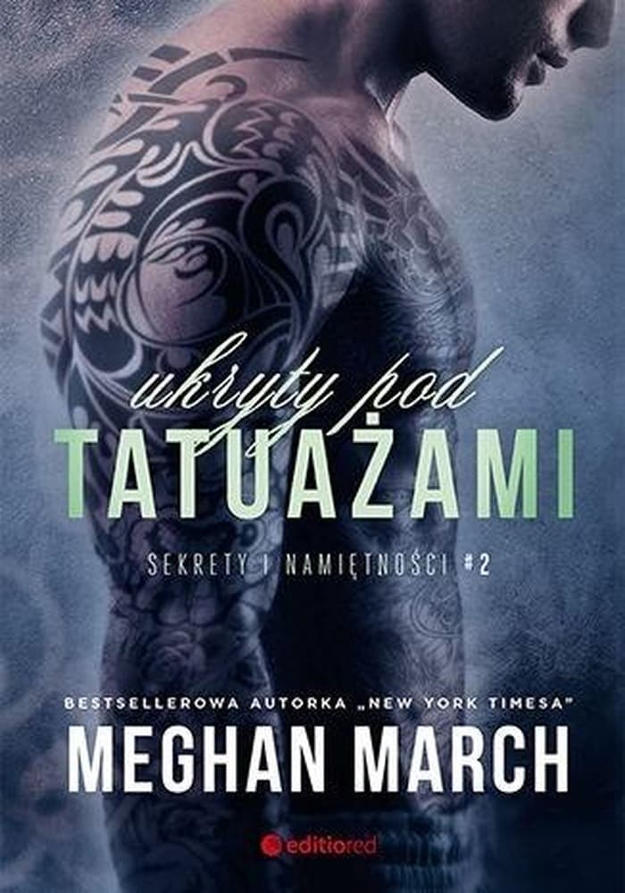 Ukryty pod Tatuażami Sekrety i Namiętności Tom 2 - Meghan March