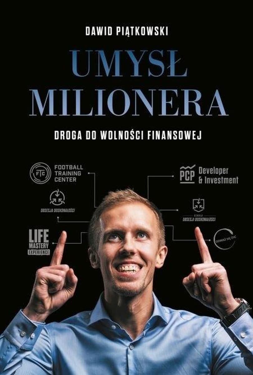 Umysł milionera. Droga do wolności finansowej wyd. 2 - Dawid Piątkowski
