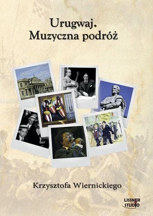 Urugwaj Krzysztofa Wiernickiego - Muzyczna podróż Audiobook